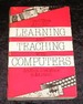 Learning and Teaching With Computers