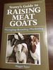 Storey's Guide to Raising Meat Goats-Managing, Breeding, Marketing