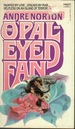 The Opal-Eyed Fan