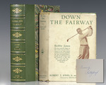 Down the Fairway: the Golf Life and Play of Robert T. Jones, Jr
