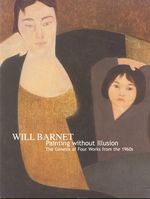 Will Barnet: Painting Without Illusion: the Genesis of Four Works From the 1960'S