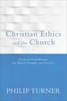 Christian Ethics and the Church: Ecclesial Foundations for Moral Thought and Practice