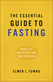 The Essential Guide to Fasting: What It is, How to Do It, and Why It Matters