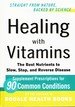 Straight From Nature, Backed By Science-Healing With Vitamins-the Best Nutrients to Slow, Stop, and Reverse Disease