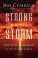 Strong Through the Storm: How to Be a Christian in the World Today