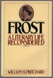 Frost: a Literary Life Reconsidered