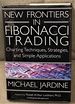 New Frontiers in Fibonacci Trading, Charting Techniques, Strategies, and Simple Applications