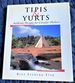 Tipis & Yurts, Authentic Designs for Circular Shelters