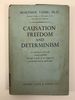 Causation Freedom and Determinism an Attempt to Solve the Casual Problem Through a Study of Its Origins in Seventeenth-Century Philosophy