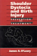 Shoulder Dystocia and Birth Injury: Prevention and Treatment