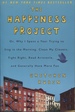 The Happiness Project: Why I Spent a Year Trying to Sing in the Morning, Clean My Closets, Fight Right, Read Aristotle, and Generally Have More Fun