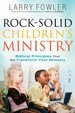 Rock-Solid Children's Ministry: Biblical Principles That Will Transform Your Ministry