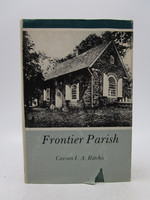 Frontier Parish: an Account of the Society of the Propagation of the Gospel and the Anglican Church in America, Drawn From the Record of the Bishop of London