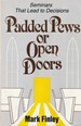 Padded Pews Or Open Doors