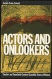 Actors and Onlookers: Theater and Twentieth-Century Scientific Views of Nature