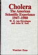 Cholera: the American Scientific Experience 1947-1980 [Signed By Both Authors]