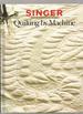 Quilting By Machine (Singer Sewing Reference Library)