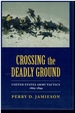 Crossing the Deadly Ground United States Army Tactics, 18651899