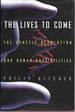 The Lives to Come: the Genetic Revolution and Human Possibilities