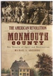 The American Revolution in Monmouth County the Theatre of Spoil and Destruction