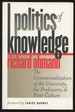 Politics of Knowledge: the Commercialization of the University, the Professions, and Print Culture