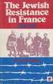 Jewish Resistance in France (English and French Edition)