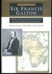 A Life of Sir Francis Galton: From African Exploration to the Birth of Eugenics