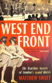 The West End Front: the Wartime Secrets of London's Grand Hotels