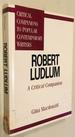 Robert Ludlum: a Critical Companion (Critical Companions to Popular Contemporary Writers)