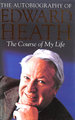 The Course of My Life: the Autobiography of Edward Heath
