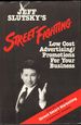 Streetfighting: Low-Cost Advertising/Promotion Strategies for Your Small Business