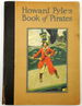 Howard Pyle's Book of Pirates: Fiction, Fact and Fancy Concerning the Buccaneers & Marooners of the Spanish Main