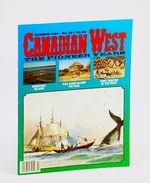 Canadian West Magazine-the Pioneer Years: Summer 1994, Vol. 10, No. 2 (Collector's #36)