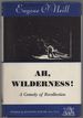 Ah, Wilderness! a Comedy of Recollection