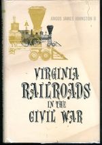 Virginia Railroads in the Civil War