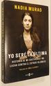 Yo Ser La ltima: Historia De Mi Cautiverio Y Mi Lucha Contra El Estado Islmico / the Last Girl: My Story of Captivity, and My Fight Against the...Islmico (Obras Diversas) (Spanish Edition)