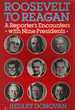 Roosevelt to Reagan: a Reporter's Encounters With Nine Presidents