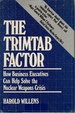 The Trimtab Factor How Business Executives Can Help Solve the Nuclear Weapons Crisis