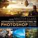 Adobe Master Class: Advanced Compositing in Adobe Photoshop Cc: Bringing the Impossible to Reality--With Bret Malley