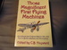 Those Magnificent First Flying Machines: Aeroplanes and Engines Before 1912, and How to Build a Biplane and Monoplane