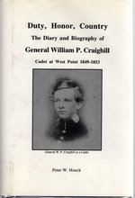 Duty, Honor, Country: the Diary and Biography of General William Craighill, Cadet at West Point, 1849-1853