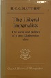 The Liberal Imperialists; the Ideas and Politics of a Post-Gladstonian ELite,