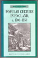 Popular Culture in England, C. 1500-1850 (Themes in Focus)