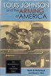 Louis Johnson and the Arming of America: the Roosevelt and Truman Years