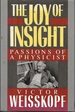 Joy of Insight: Passions of a Physicist (Alfred P. Sloan Foundation Series)