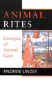 Animal Rites: Liturgies of Animal Care