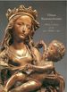 Tilman Riemenschneider: Master Sculptor of the Later Middle Ages