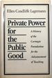 Private Power for the Public Good: a History of the Carnegie Foundation for the Advancement of Teaching