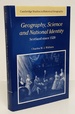 Geography, Science and National Identity: Scotland Since 1520 (Cambridge Studies in Historical Geography, Series Number 33)