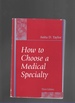 How to Choose a Medical Specialty